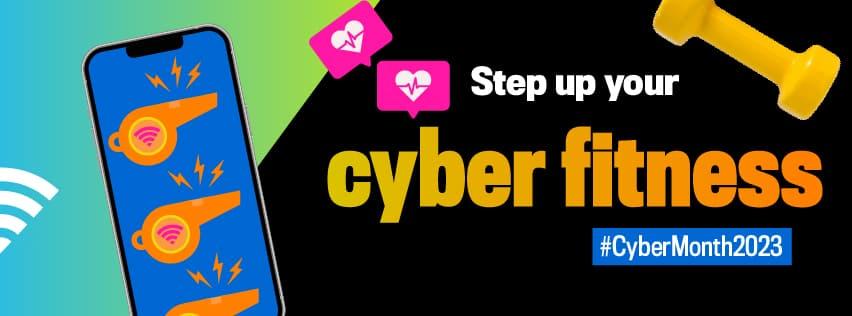 Image of a cell phone and weights with text stating Step up your cyber fitness #cybermonth2023